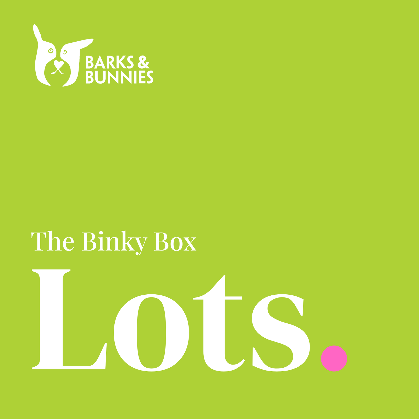 The Binky Box - Lots. A rabbit subscription box from Barks & Bunnies. Vivid lime green background with white Barks & Bunnies logo top left and white text reading The Binky Box, Lots, with a small pink dot.